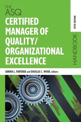 Az ASQ tanúsított minőségügyi/szervezeti kiválósági menedzser kézikönyve - The ASQ Certified Manager of Quality/Organizational Excellence Handbook