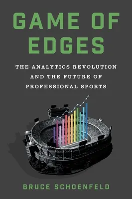 Játék a szélekkel: Az analitika forradalma és a profi sport jövője - Game of Edges: The Analytics Revolution and the Future of Professional Sports