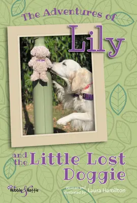 Lily kalandjai - És a kis elveszett kutyus - Adventures of Lily - And the Little Lost Doggie