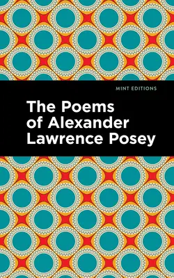 Alexander Lawrence Posey költeményei - The Poems of Alexander Lawrence Posey