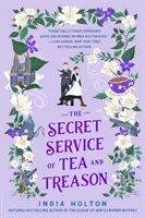 A tea és az árulás titkos szolgálata - A Bridgerton-rajongóknak szóló varázslatos fantasy-románc - The Secret Service of Tea and Treason - The spellbinding fantasy romance for fans of Bridgerton