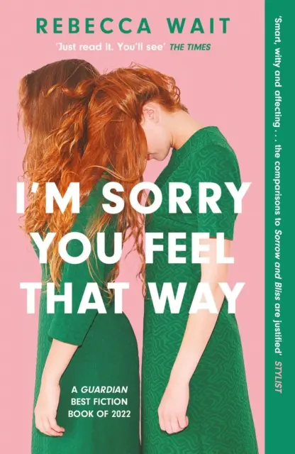 I'm Sorry You Feel That Way - 'Ha szeretted Meg Mason Sorrow and Bliss című könyvét, ezt a regényt is imádni fogod' - Good Housekeeping - I'm Sorry You Feel That Way - 'If you liked Meg Mason's Sorrow and Bliss, you'll love this novel' - Good Housekeeping