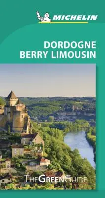 Michelin Zöld Útikalauz Dordogne: Útikalauz - Michelin Green Guide Dordogne: Travel Guide