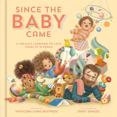 Since the Baby Came: Egy testvérpár szeretni tanuló története 16 versben - Since the Baby Came: A Sibling's Learning-To-Love Story in 16 Poems