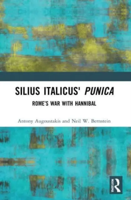 Silius Italicus Punica című műve: Róma háborúja Hannibállal - Silius Italicus' Punica: Rome's War with Hannibal