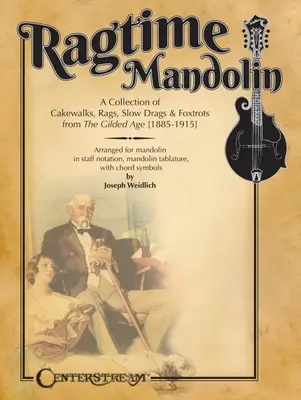 Ragtime Mandolin: Cakewalks, Rags, Slow Drags és Foxtrottok gyűjteménye az aranykorból - Ragtime Mandolin: A Collection of Cakewalks, Rags, Slow Drags, and Foxtrots from the Gilded Age