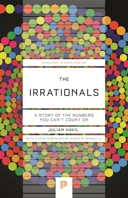 Az irracionálisok: A számok története, amelyekre nem számíthatsz - The Irrationals: A Story of the Numbers You Can't Count on