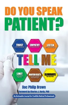 Do You Speak Patient?: An Actionable Journal for Credible Medical Professionals (Beszélsz-e betegül?: Cselekvőképes napló hiteles egészségügyi szakemberek számára) - Do You Speak Patient?: An Actionable Journal for Credible Medical Professionals