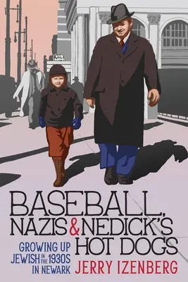 Baseball, nacisté a Nedickovy hot dogy: židovské dospívání v Newarku ve 30. letech 20. století - Baseball, Nazis & Nedick's Hot Dogs: Growing up Jewish in the 1930s in Newark