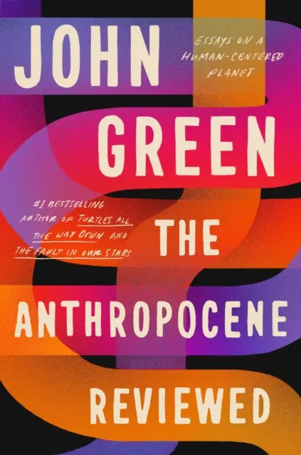 Az antropocén recenziója - Azonnali Sunday Times bestseller - Anthropocene Reviewed - The Instant Sunday Times Bestseller