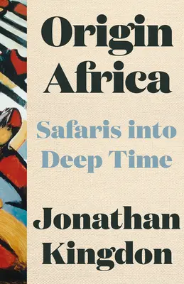 Afrika eredete - Szafarik a mély időben - Origin Africa - Safaris in Deep Time