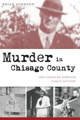 Gyilkosság Chisago megyében: A megoldatlan Johnson családi rejtély - Murder in Chisago County: The Unsolved Johnson Family Mystery