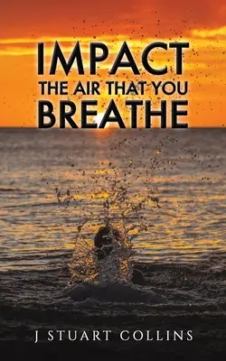 Hatás a levegőre, amelyet belélegzel - Impact the Air That You Breathe