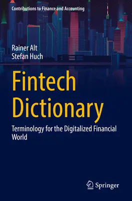 Fintech-szótár: Terminológia a digitalizált pénzügyi világhoz - Fintech Dictionary: Terminology for the Digitalized Financial World