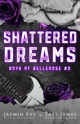 Shattered Dreams: Boys of Bellerose 3. könyv - Shattered Dreams: Boys of Bellerose Book 3