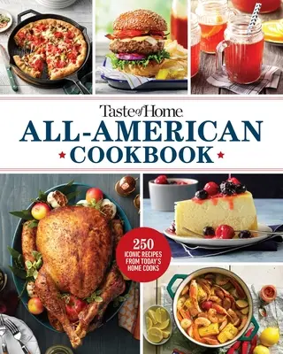 Taste of Home All-American Cookbook: Az USA ízei 370 módon élvezhetőek - Taste of Home All-American Cookbook: 370 Ways to Savor the Flavors of the USA