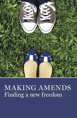 Making Amends: Egy új szabadság megtalálása - Making Amends: Finding a New Freedom