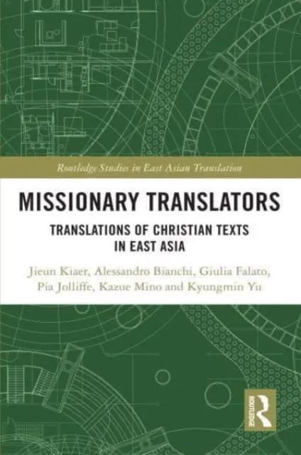 Missziós fordítók: Keresztény szövegek fordításai Kelet-Ázsiában - Missionary Translators: Translations of Christian Texts in East Asia