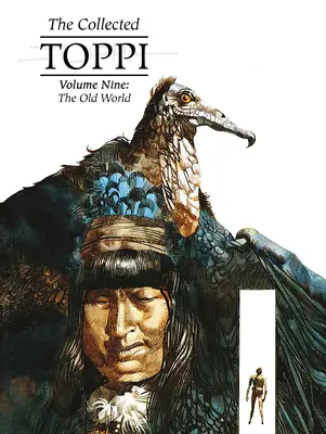 The Collected Toppi 9. kötet: Az Óvilág - The Collected Toppi Vol 9: The Old World