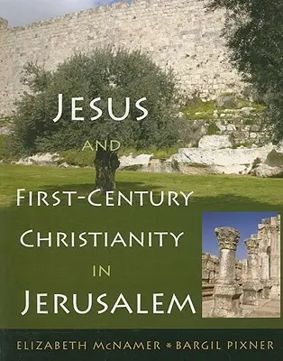 Jézus és az első századi kereszténység Jeruzsálemben - Jesus and First-Century Christianity in Jerusalem