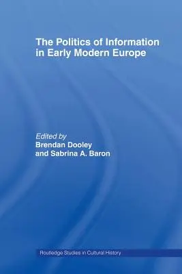 Az információ politikája a kora újkori Európában - The Politics of Information in Early Modern Europe