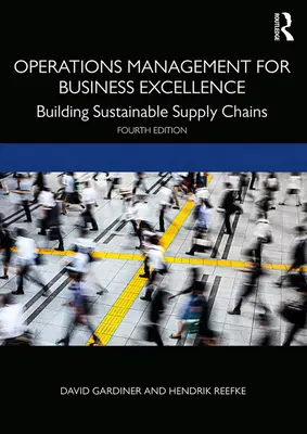 Operations Management for Business Excellence: Fenntartható ellátási láncok kiépítése - Operations Management for Business Excellence: Building Sustainable Supply Chains