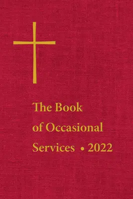 Az alkalmi istentiszteletek könyve 2022 - The Book of Occasional Services 2022