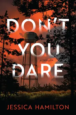 Ne merészeld! A Thriller - Don't You Dare: A Thriller