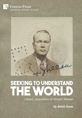 A világ megértését keresve: Vincent Sheean irodalmi újságírása - Seeking to Understand the World: Literary Journalism of Vincent Sheean