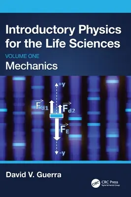 Bevezető fizika az élettudományok számára: Mechanika (Első kötet) - Introductory Physics for the Life Sciences: Mechanics (Volume One)