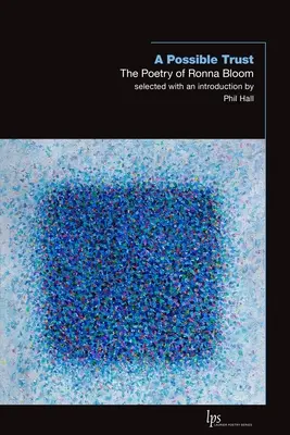 Egy lehetséges bizalom: Ronna Bloom költészete - A Possible Trust: The Poetry of Ronna Bloom