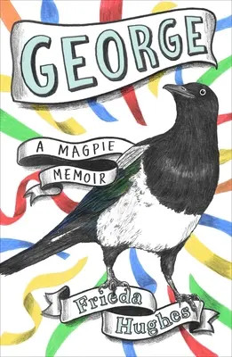 George: Szarka emlékirat - George: A Magpie Memoir