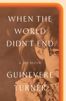 Amikor a világ nem ért véget: A Memoir - When the World Didn't End: A Memoir
