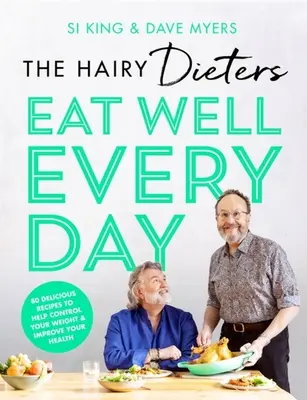 The Hairy Dieters' Eat Well Every Day (A szőrös fogyókúrázók étkezzenek jól minden nap) - The Hairy Dieters' Eat Well Every Day