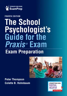 The School Psychologist's Guide for the Praxis(r) Exam: Exam Preparation - Print and Online Review, Plus 250 Question Based on the Latest Exam Bluepr - The School Psychologist's Guide for the Praxis(r) Exam: Exam Preparation - Print and Online Review, Plus 250 Questions Based on the Latest Exam Bluepr