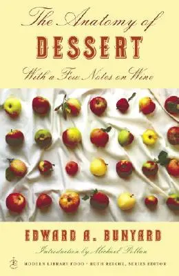 A desszert anatómiája: Néhány megjegyzéssel a borról - The Anatomy of Dessert: With a Few Notes on Wine