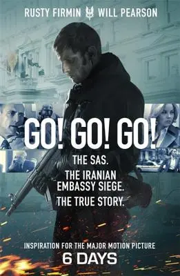 Go! Go! Go! Az iráni nagykövetség ostroma. az igaz történet - Go! Go! Go!: The Sas. the Iranian Embassy Siege. the True Story