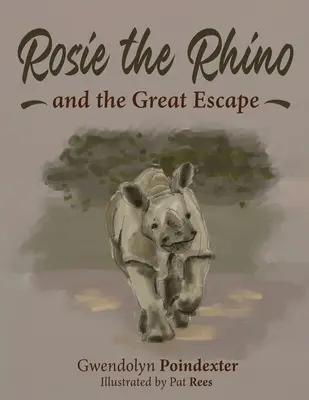Rosie, az orrszarvú és a nagy szökés - Rosie the Rhino and the Great Escape
