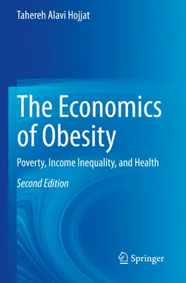 Az elhízás gazdaságtana: Szegénység, jövedelmi egyenlőtlenségek és az egészségügy - The Economics of Obesity: Poverty, Income Inequality, and Health