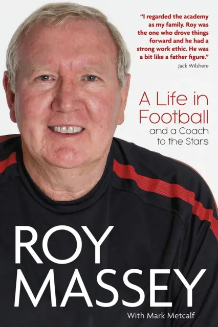 Roy Massey: Roy Massey Massey: Egy élet a futballban és egy edző a csillagokig - Roy Massey: A Life in Football and a Coach to the Stars