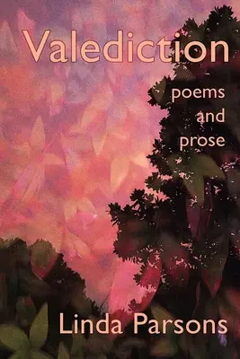 Búcsúbeszéd: Versek és prózák - Valediction: Poems and Prose