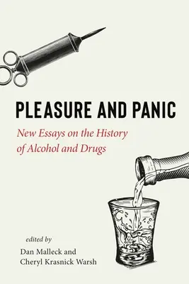 Pleasure and Panic: New Essays on the History of Alcohol and Drugs (Élvezet és pánik: Új esszék az alkohol és a kábítószerek történetéről) - Pleasure and Panic: New Essays on the History of Alcohol and Drugs