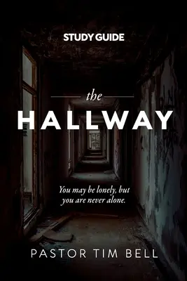 A folyosó - Tanulmányi útmutató: Lehetsz magányos, de sosem vagy egyedül. - The Hallway - Study Guide: You may be lonely, but you are never alone.