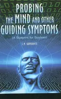 Az elme és más vezető tünetek vizsgálata - A siker tervrajza - Probing the Mind & Other Guiding Symptoms - A Blueprint for Success