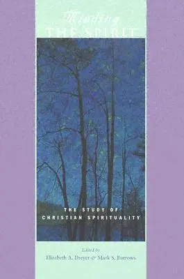 A lélekkel törődve: A keresztény spiritualitás tanulmányozása - Minding the Spirit: The Study of Christian Spirituality