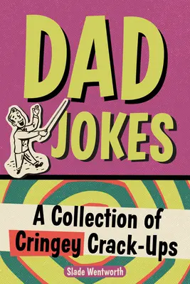 Apás viccek: A Collection of Cringey Crack-Ups - Dad Jokes: A Collection of Cringey Crack-Ups