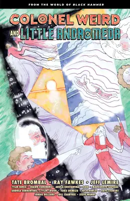 Weird ezredes és a kis Androméda: A Black Hammer világából - Colonel Weird and Little Andromeda: From the World of Black Hammer