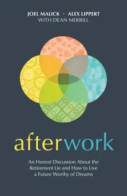 Afterwork: Őszinte beszélgetés a nyugdíjas hazugságról és arról, hogyan éljünk álmokhoz méltó jövőt - Afterwork: An Honest Discussion about the Retirement Lie and How to Live a Future Worthy of Dreams