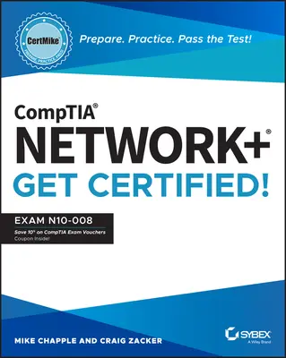 Comptia Network+ Certmike: Felkészülés. Gyakorlat. Pass the Test! Get Certified!: N10-008 vizsga - Comptia Network+ Certmike: Prepare. Practice. Pass the Test! Get Certified!: Exam N10-008