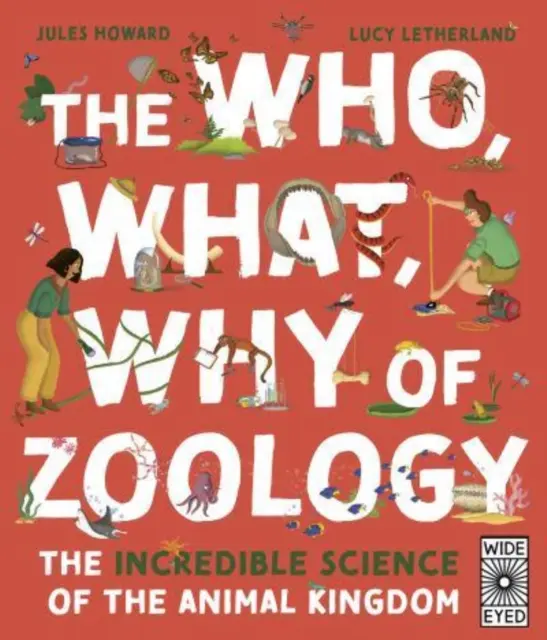 Ki, mi, miért az állattudomány - Az állatvilág hihetetlen tudománya - Who, What, Why of Zoology - The Incredible Science of the Animal Kingdom